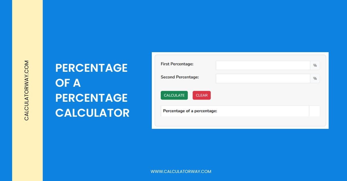 Percentage of a percentage calculator - Calculatorway