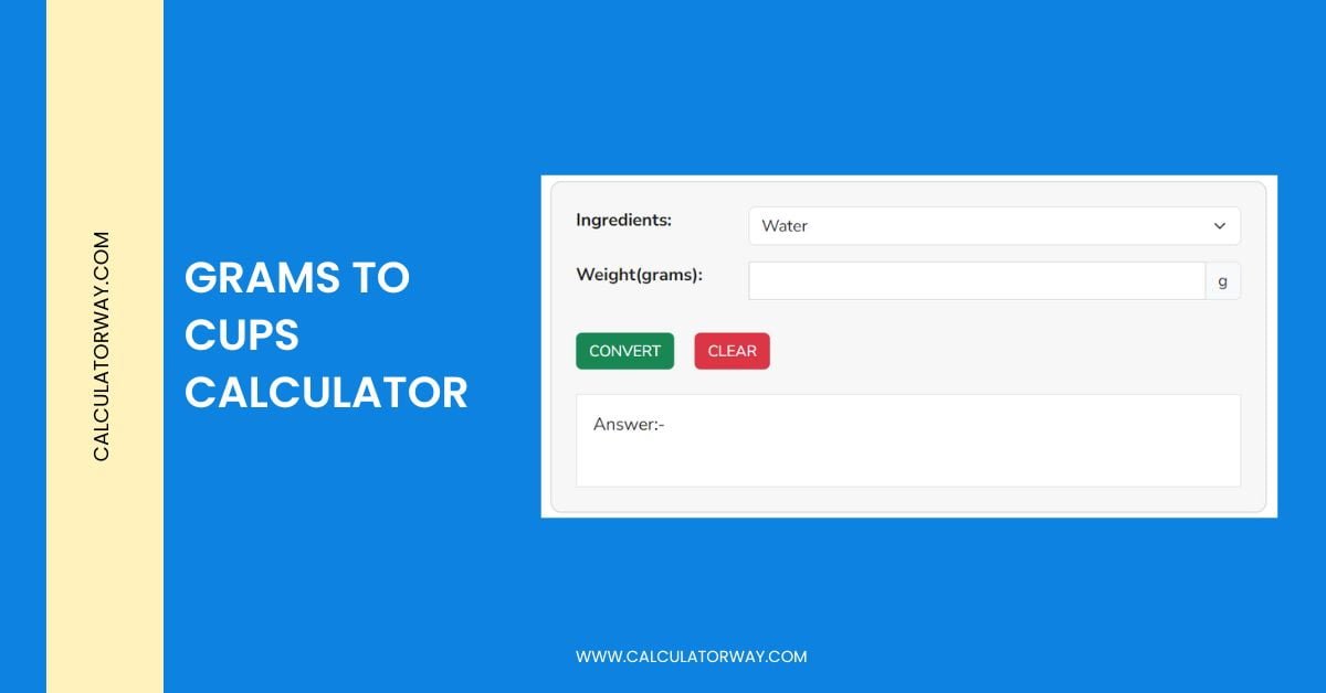 Grams To Cups Calculator Calculatorway