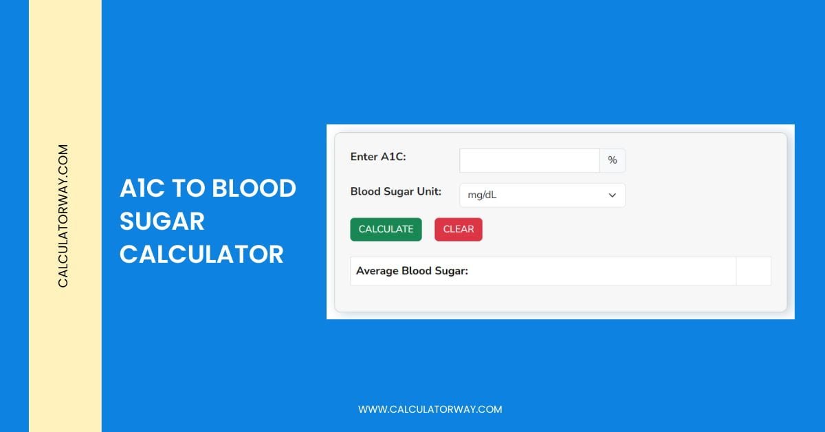 A1C to Blood Sugar Calculator - Calculatorway